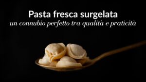 Pasta fresca surgelata